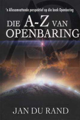 RAND, Jan du - Die A-Z van Openbaring - (Hardeband in Stofomslag)