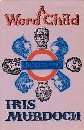 MURDOCH, Iris - A Word Child - (1st Edition Hardcover in Wrapper)