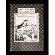 NEVILL. Claire - White River Remembered - (Paperback)