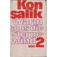 KONSALIK, Heinz G. - Warm Soos die Steppewind Deel 2 - (Hardeband in Stofomslag) *