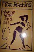 ROBBINS, Tom - Skinny Legs and All - (Paperback)