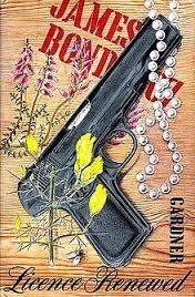 GARDNER, John - Licence Renewed - (1st Edition Hardcover featuring James Bond)