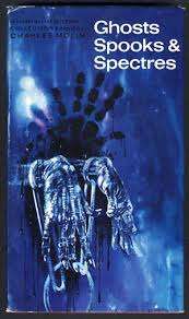 MOLIN, Charles (Editor) - Ghosts, Spooks and Spectres - (Hardcover in Wrapper)