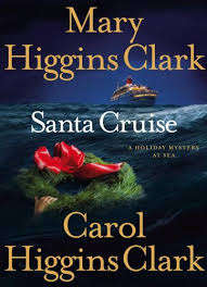 CLARK, Mary Higgins & Carol Higgins (Mother & Daughter) - Santa Cruise - (Hardcover in Wrapwer)