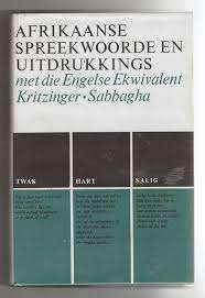 AAA - (KRITZINGER & SABBAGHA) - Afrikaanse Spreekwoorde en Uitdrukkings -  (Hardeband in Stofomslag)