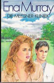 MURRAY, Ena - Die Meissner-Kliniek - (Hardeband in Stofomslag)