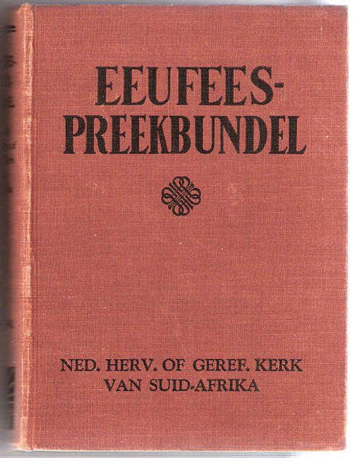 TWEE-EN-VEERTIG PREDIKANTE -Eeufees-Preekbundel van die Ned.Herv. of Gerek. Kerk van Suid-Afrika