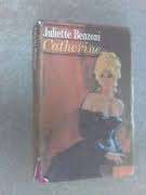 BENZONI, Juliette - Catherine - (1st Edition Hardcover in Wrapper)