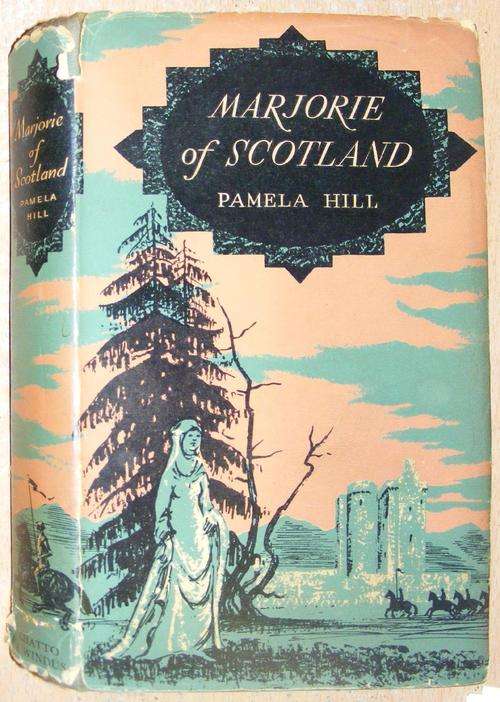 HILL, Pamela - Marjorie of Scotland - (Hardcover in Wrapper)