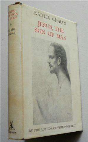 GIBRAN, Kahlil - Jesus the Son of Man - (Hardcover in Wrapper)
