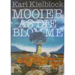 KIELBLOCK, Karl - Mooier as die Blomme - (Hardeband)