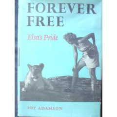 ADAMSON, Joy - Forever Free : Elsa's Pride - (1962 Hardcover)