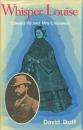 DUFF, David - Whisper Louise : Edward Vll and Mrs Cresswell - (Hardcover in Wrapper)