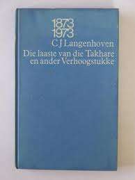 LANGENHOVEN, C.J. - Die Laaste van die Takhare en ander Verhoogstukke - (Hardeband)