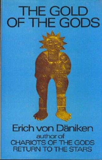 DANIKEN, Erich von - The Gold of The Gods - (Hardcover in Wrapper)