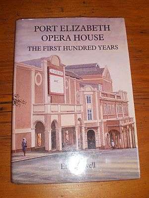 ATTWELL, Eric - Port Elizabeth Opera House - The First Hundred years