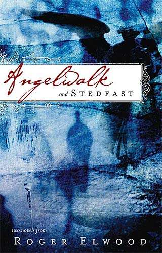 ELWOOD, Roger - Angelwalk & Stedfast - 2 stories - (Paperback)