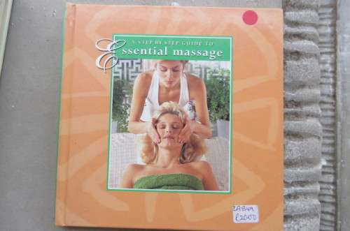 Essential Massage_ a step by step guide history techniques and Facial massage.