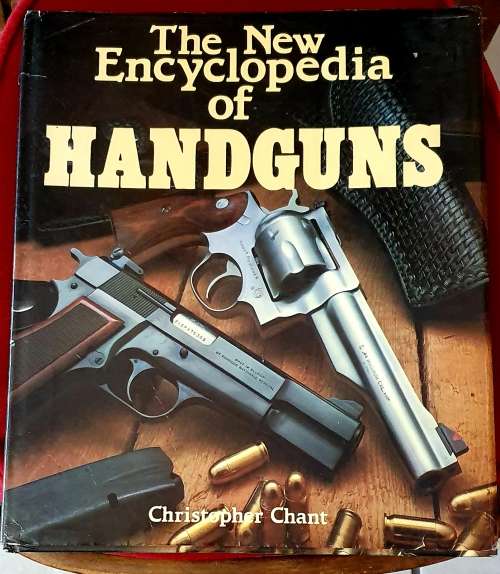 HANDGUNS..THE NEW ENCYCLOPEDIA OF HANDGUNS. Christopher Chant.