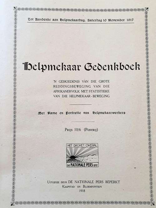 REBELLIE 1914 HELPMEKAAR GEDENKBOEK.  NA AANLEIDING VAN DIE REBELLIE 1914. HULP AAN REBELLE EN VOLK.