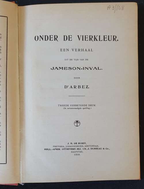 1918. ONDER DE VIERKLEUR.JAMESON INVAL. D ARBEZ. ZUID AFRIKAANSE HISTORIE BIBLIOTHEEK.