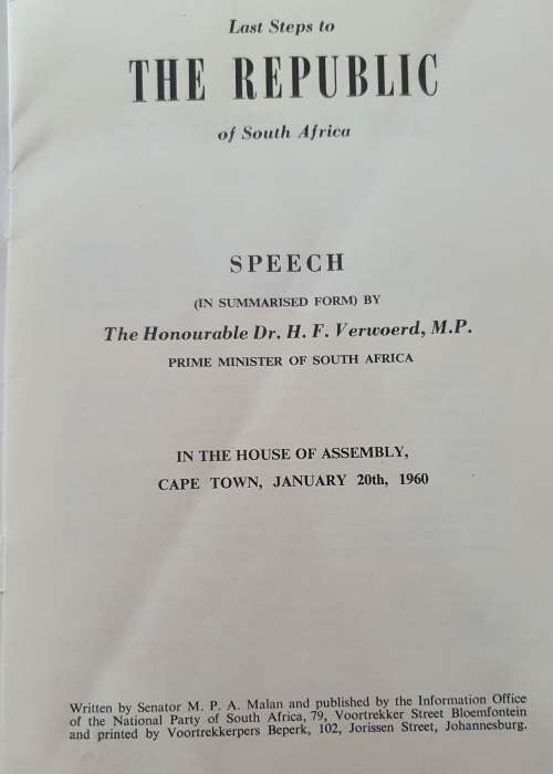 1960 LAST STEPS TO THE REPUBLIC OF SOUTH AFRICA. SPEECH BY DR.H.F.V.VERWOERD.