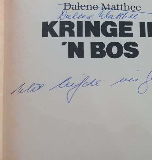 DALENE MATTHEE. SIGNED FIRST EDD. KRINGE IN N BOS. 1984. HARD COVER.