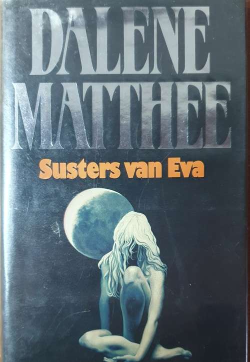 DALENE MATTHEE. SIGNED FIRST EDD. SUSTERS VAN EVA. 1995. HARD COVER.