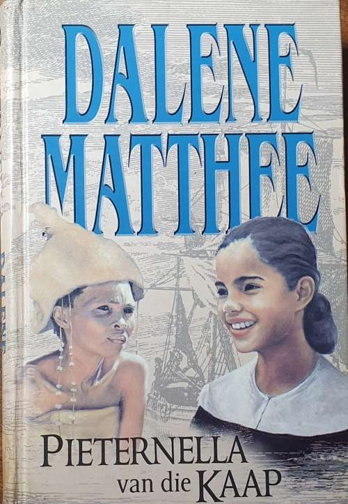 DALENE MATTHEE. SIGNED FIRST EDD. PIETERNELLA VAN DIE KAAP. 2000. HARD COVER.