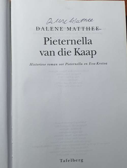DALENE MATTHEE. SIGNED FIRST EDD. PIETERNELLA VAN DIE KAAP. 2000. HARD COVER.