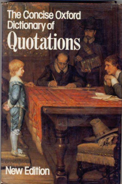 The Concise Oxford Dictionary of Quotations - New Edition 1979