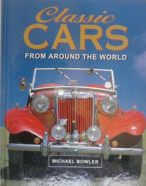 CLASSIC CARS FROM AROUND THE WORLD  MICHEAL BOWLER HARDCOVER