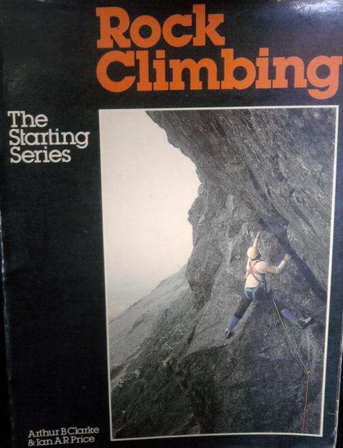 ROCK CLIMBING  ARTHUR B CLARKE & IAN A R PRICE SOFTCOVER
