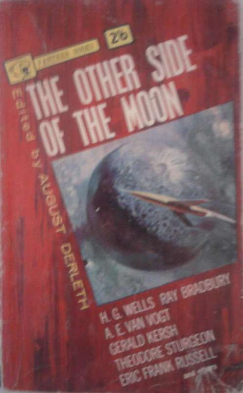 THE OTHER SIDE OF THE MOON  EDITED BY AUGUST DERLETH SOFTCOVER