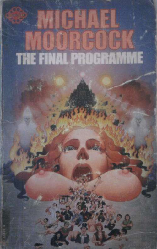 THE FINAL PROGRAMME BY MICHAEL MOORCOCK SOFTCOVER