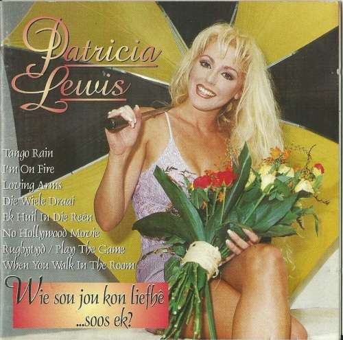 PATRICIA LEWIS - WIE SOU JOU SO LIEF HE SOOS EK