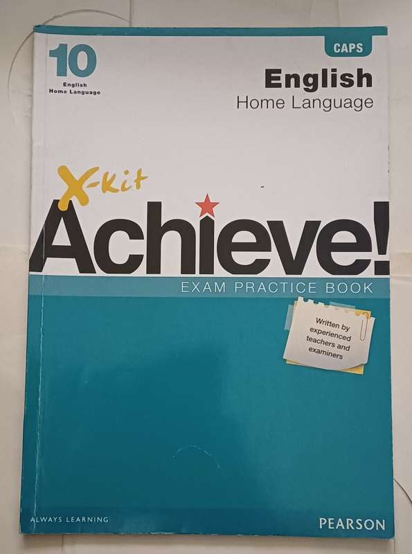CAPS X-KIT ACHIEVE! ENGLISH HOME LANGUAGE EXAM PRACTICE BOOK GRADE 10