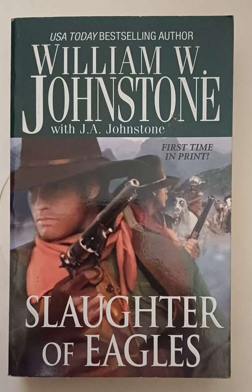 WILLIAM W JOHNSTONE - SLAUGHTER OF EAGLES
