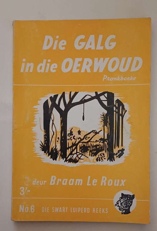 DIE SWART LUIPERD REEKS NO 6 - DIE GALG IN DIE OERWOUD