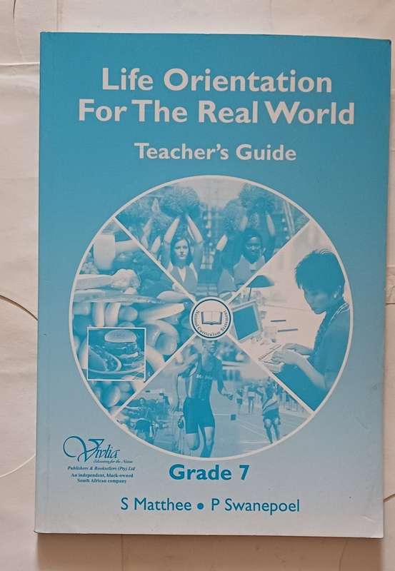 LIFE ORIENTATION FOR THE REAL WORLD TEACHER'S GUIDE GRADE 7