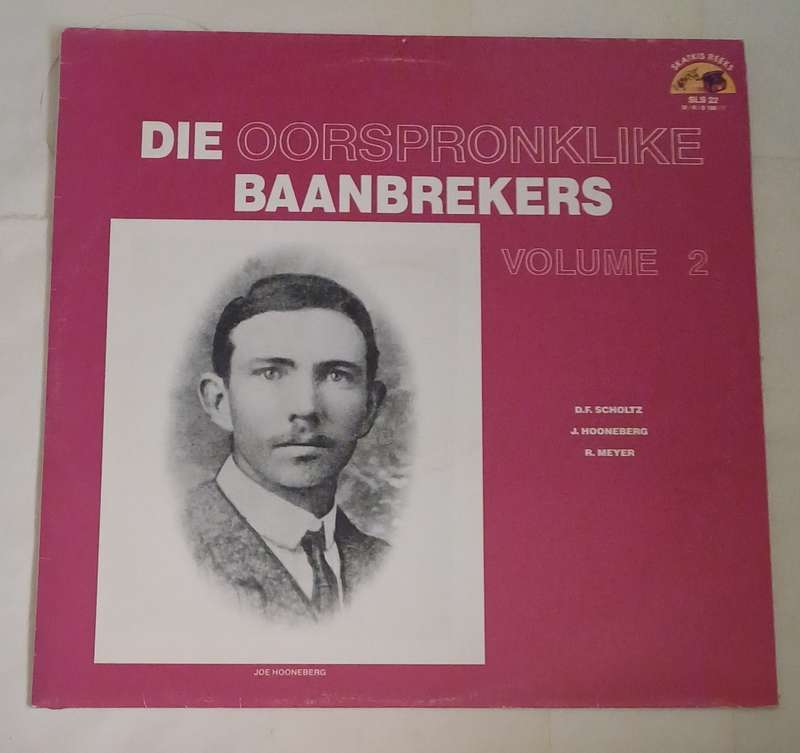 Die Oorsprongklike Baanbrekkers - Volume 2 D.F Scholtz , J. hOONEBERG , R. Meyer