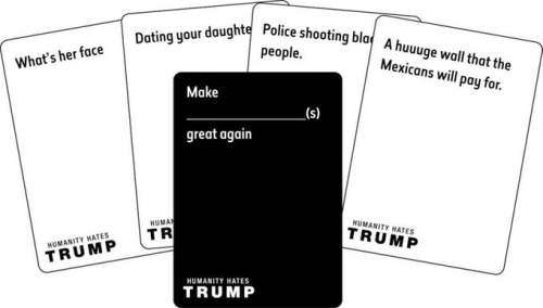 HUMANITY HATES TRUMP  CARD GAME