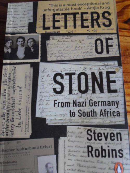 LETTERS OF STONE. From Nazi Germany to South Africa. Steven Robins