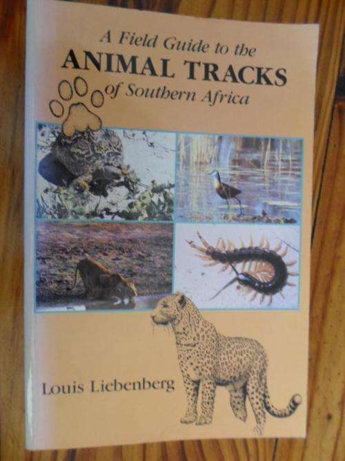 Field Guide to ANIMAL TRACKS OF SOUTHERN AFRICA. Louis Liebenberg