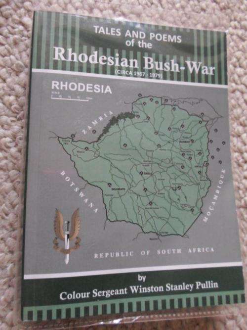 Tales and Poems of the RHODESIAN BUSH-WAR circa 1967-1979