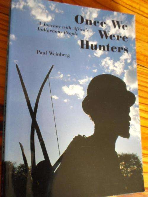 ONCE WE WERE HUNTERS. A Journey with Africa's Indigenous People