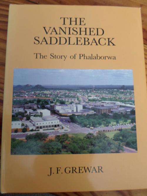 The Story of Phalaborwa. THE VANISHED SADDLEBACK. JF Grewar