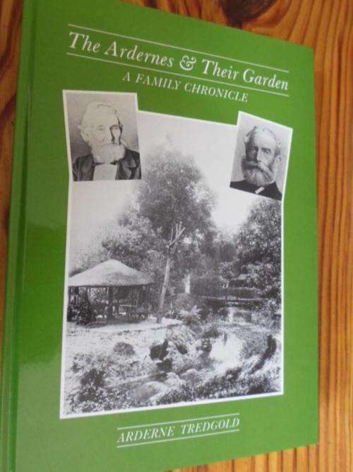 THE ARDERNES AND THEIR GARDEN. A Family Chronicle. Arderne Tredgold