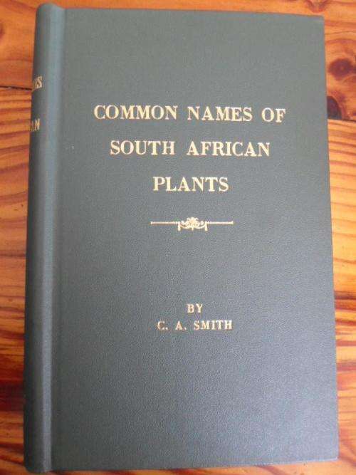 COMMON NAMES OF SOUTH AFRICAN PLANTS. By CA Smith