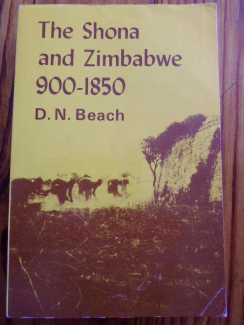 THE SHONA AND ZIMBABWE 900-1850. By DN Beach